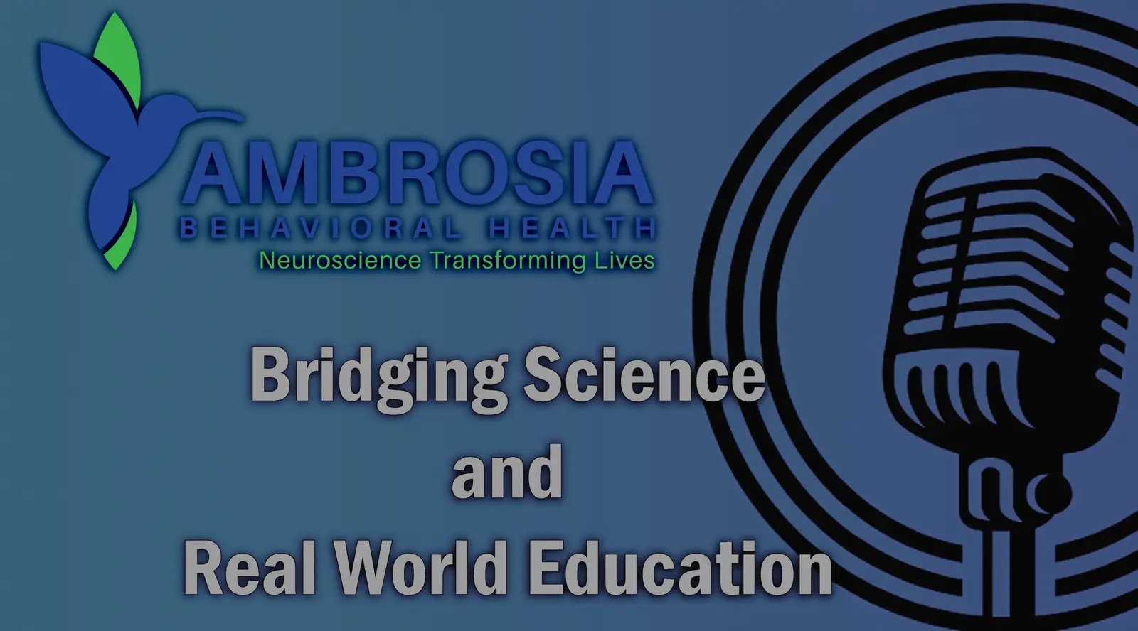 Bridging Behavioral Science and Real World Application on Ambrosia Behavioral Health's Podcast