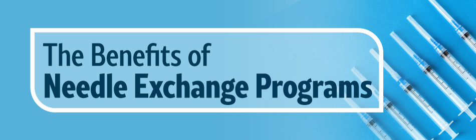 Benefits of Needle Exchange Program Benefits of Needle Exchange Program